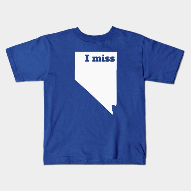 I Miss Nevada - My Home State Kids T-Shirt by Yesteeyear